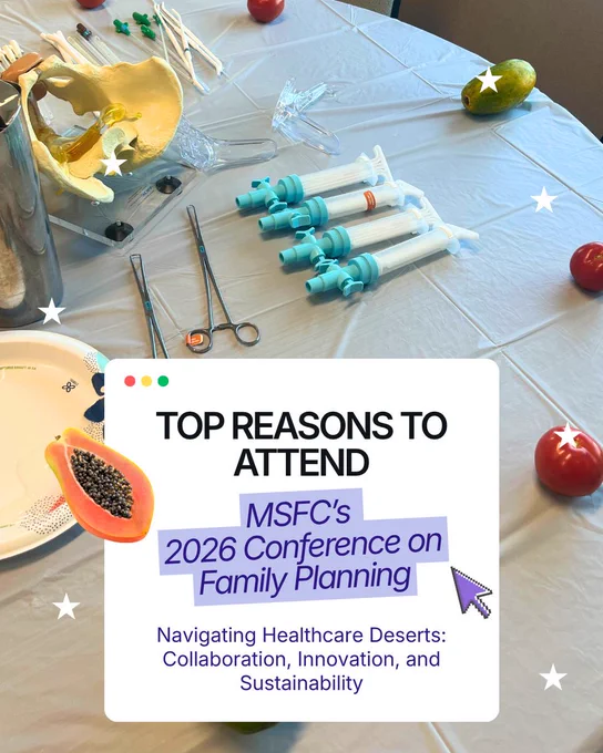 TOP REASONS TO ATTEND

MSFC’s 2026 Conference on Family Planning

Navigating Healthcare Deserts: Collaboration, Innovation, and Sustainability