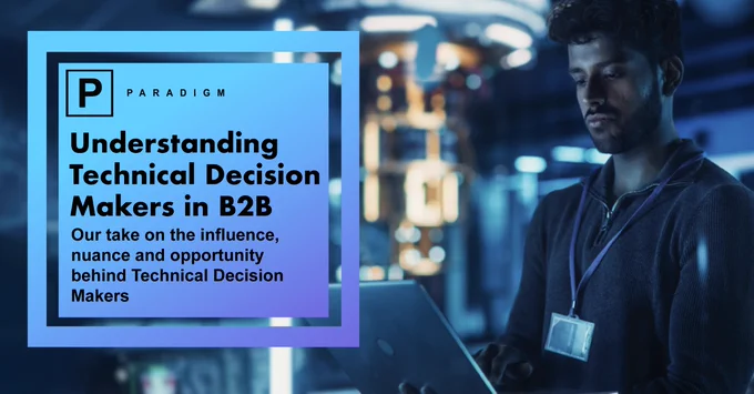Understanding Technical Decision Makers in B2B