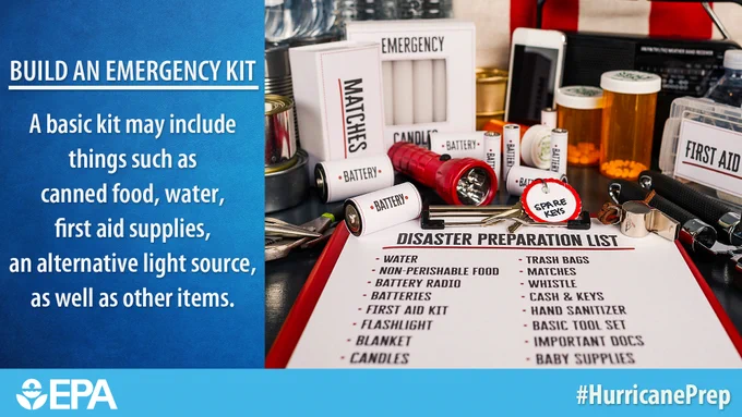 White text on a blue background: “Build an emergency kit. A basic kit may include things such as canned food, water, first aid supplies, an alternative light source, as well as other items.” Image on the right includes several of the items mentioned, plus a clipboard with a disaster preparation checklist. EPA logo in white in the lower left. Hashtag in the lower right is #HurricanePrep.  