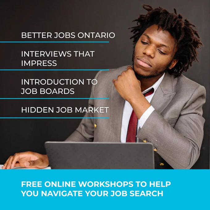 A professionally dressed man sits at a desk looking thoughtfully at a laptop. Text highlights workshop topics including Better Jobs Ontario, Interviews That Impress, Introduction to Job Boards, and the Hidden Job Market. A banner at the bottom reads: “Free Online Workshops to Help You Navigate Your Job Search.”