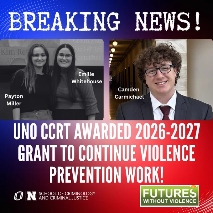 Blue to red background, left to right. SCCJ and Futures Without Violence logos at bottom. Photos for Payton Miller, Emilie Whitehouse, and Camden Carmichael mid-post, with their names included. Text reads: BREAKING NEWS! UNO CCRT AWARDED 2026-2027 GRANT TO CONTINUE VIOLENCE PREVENTION WORK!