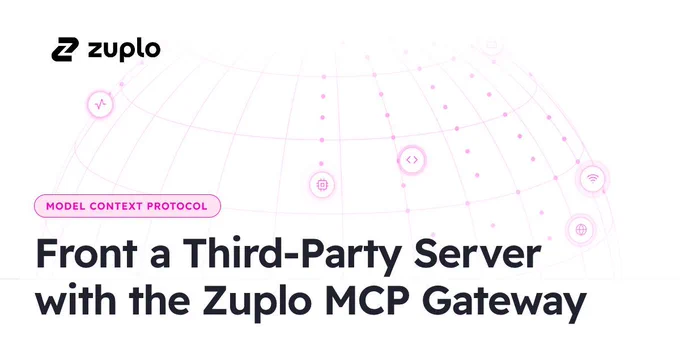 Front a Third-Party Server with the Zuplo MCP Gateway