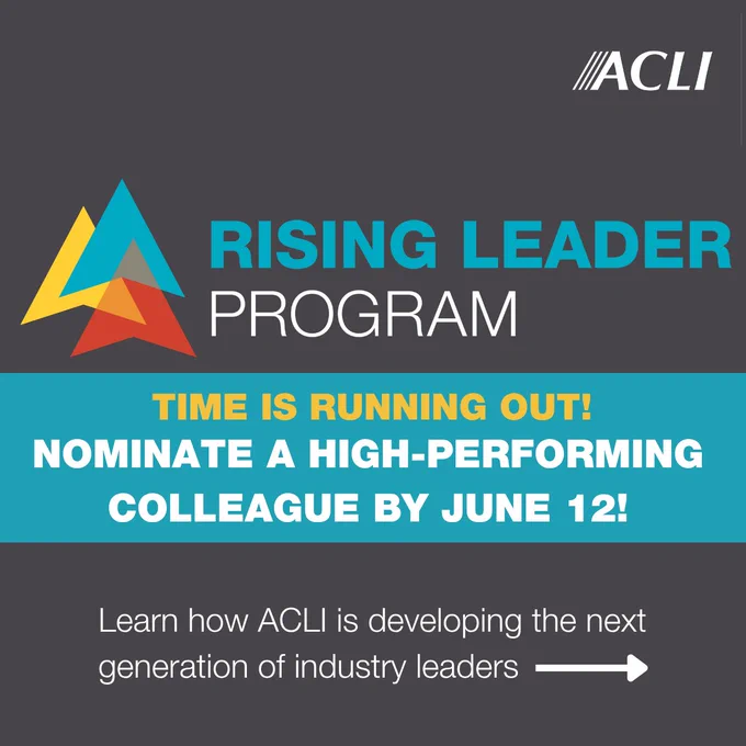 ACLI Rising Leader Program promotional image. Text includes: "Time is running out! Nominate a high-performing colleague by June 12!" An arrow points to: "Learn how ACLI is developing the next generation of industry leaders."