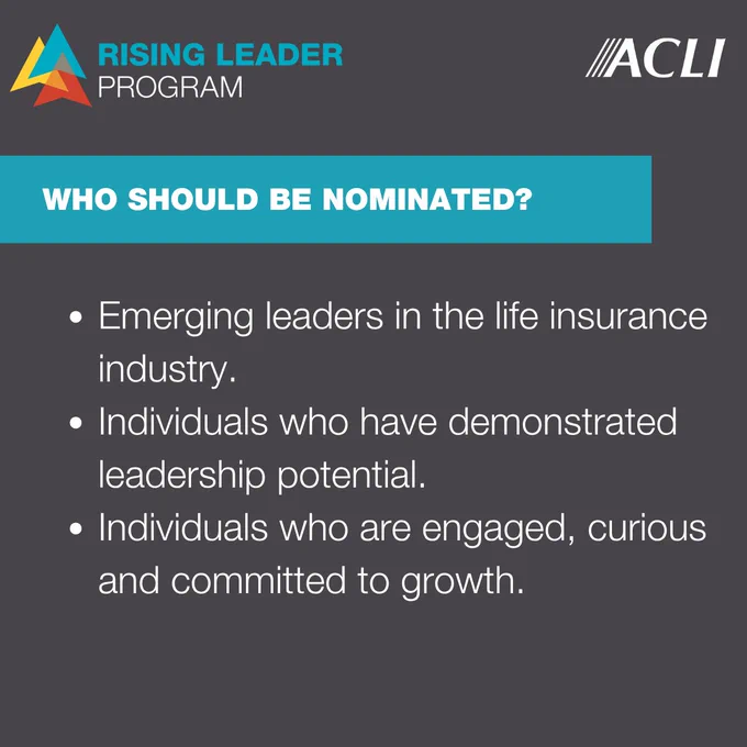 The image is a promotional graphic for the ACLI Rising Leader Program. It includes the question “Who should be nominated?” followed by criteria: emerging leaders in the life insurance industry, individuals demonstrating leadership potential, and those who are engaged, curious, and committed to growth.