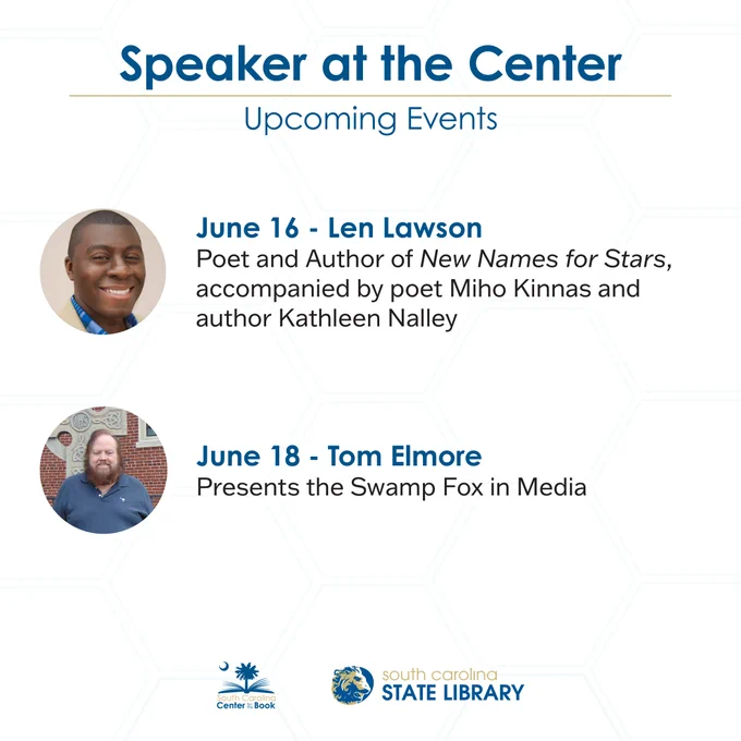 Speaker at the Center
Upcoming Events

June 16 - Len Lawson
Poet and Author of New Names for Stars, accompanied by poet Miho Kinnas and author Kathleen Nalley

June 18 - Tom Elmore
Presents the Swamp Fox in Media