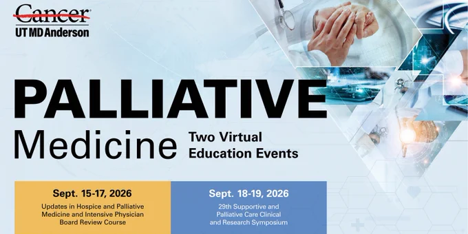 Graphic reads, \"Palliative medicine - Two Virtual Education Events. September 15-17, 2026. Updates and hospice and palliative medicine and intensive physician board review course. September 18-19, 2026. 29th supportive and palliative clinical care and research symposium.\"