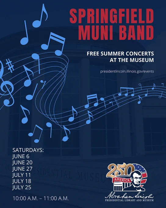 Promotional graphic for Springfield Municipal Band free summer concerts at the Abraham Lincoln Presidential Library and Museum. Blue background with musical notes flowing across the image and the museum faintly visible behind them. Text lists concert dates on Saturdays: June 6, June 20, June 27, July 11, July 18, and July 25 from 10:00–11:00 a.m. Includes ALPLM America 250 logo and website link for event information.