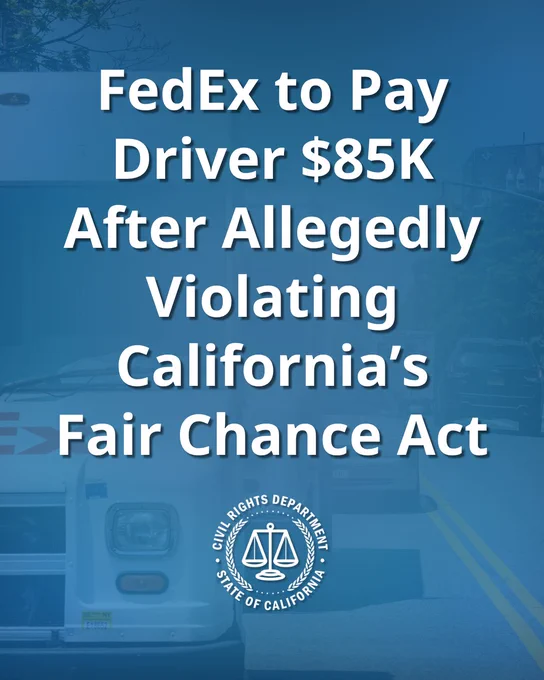 FedEx to Pay Driver $85,000 After Allegedly Violating California’s Fair Chance Act.