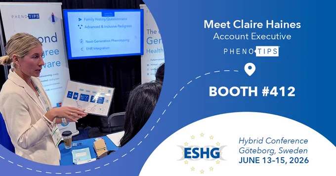 A graphic with a blue and purple gradient background and a circular image of Claire Haines at a conference talking to an anonymous attendee. Text to the right reads, "Claire Haines, Account Executive, PhenoTips", below which is a white location marker above "Booth #412". In the bottom, right-hand corner is the ESHG logo with text reading "Hybrid Conference, Göteborg, Sweden, June 13-15 2026"