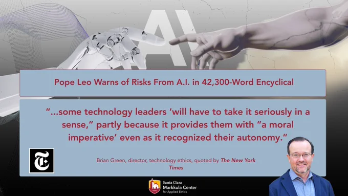 An image featuring a robotic hand and a human hand almost touching, with large "AI" text in the background. A highlighted quote reads: “...some technology leaders ‘will have to take it seriously in a sense,’ partly because it provides them with ‘a moral imperative’ even as it recognized their autonomy.” The quote is attributed to Brian Green, director, technology ethics, quoted by The New York Times. The bottom section displays a logo for the Santa Clara Markkula Center for Applied Ethics.