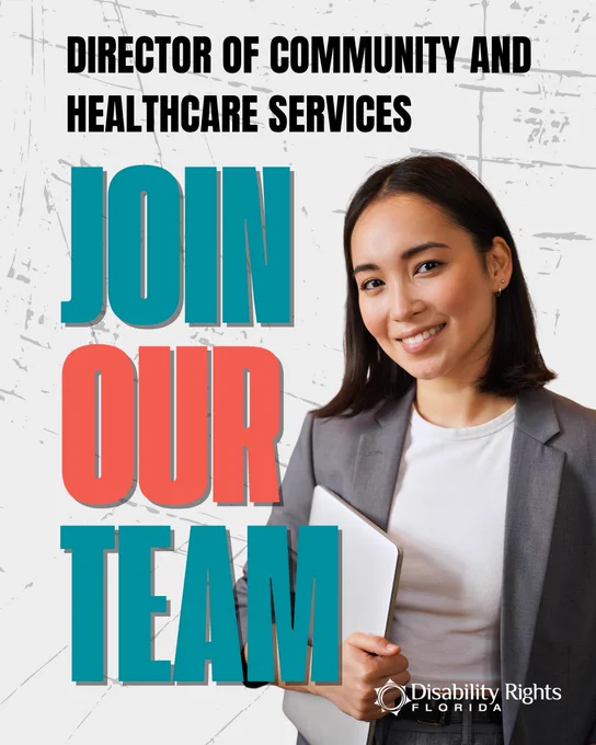 Graphic with a light gray textured background. Large text reads, “Director of Community and Healthcare Services. Join Our Team.” A smiling person in a gray blazer holds a folder on the right side. Disability Rights Florida logo appears at the bottom.