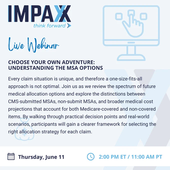 Light blue graphic with the IMPAXX logo in the top left corner. Underneath is the slogan, "think forward." Below this is "Live Webinar" with the title and description for the webinar, "Choose Your Own Adventure: Understanding the MSA Options. In the top right corner is a graphic of a computer with a hand selecting different options. Behind the text description for this webinar is a graphic of a money bag. In the bottom left corner is the date of this webinar, Thursday, June 11. In the bottom right corner is the time, 2:00 PM ET / 11:00 AM PT.