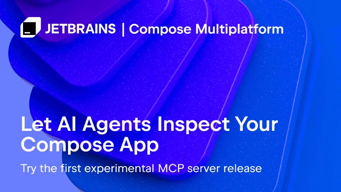 The image shows a JetBrains promotional graphic for Compose Multiplatform. It features layered purple and blue shapes with the text: "Let AI Agents Inspect Your Compose App" and "Try the first experimental MCP server release"