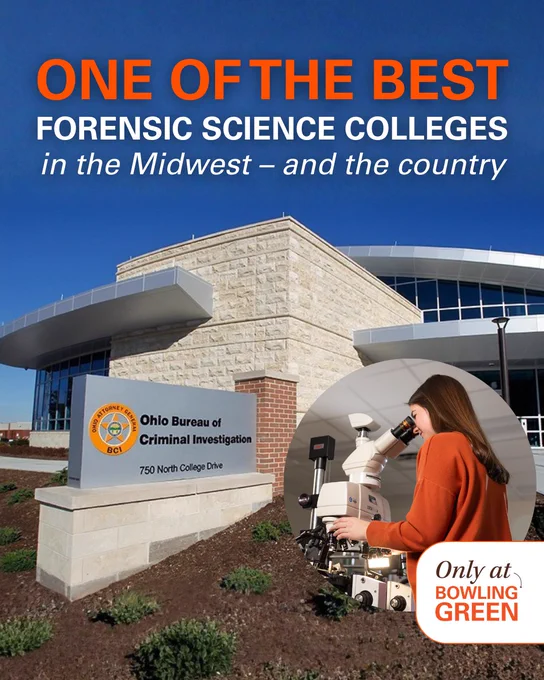 Advertisement for Bowling Green State University featuring the Ohio Bureau of Criminal Investigation building and a person using a microscope, highlighting it as one of the best forensic science colleges in the Midwest and the country.