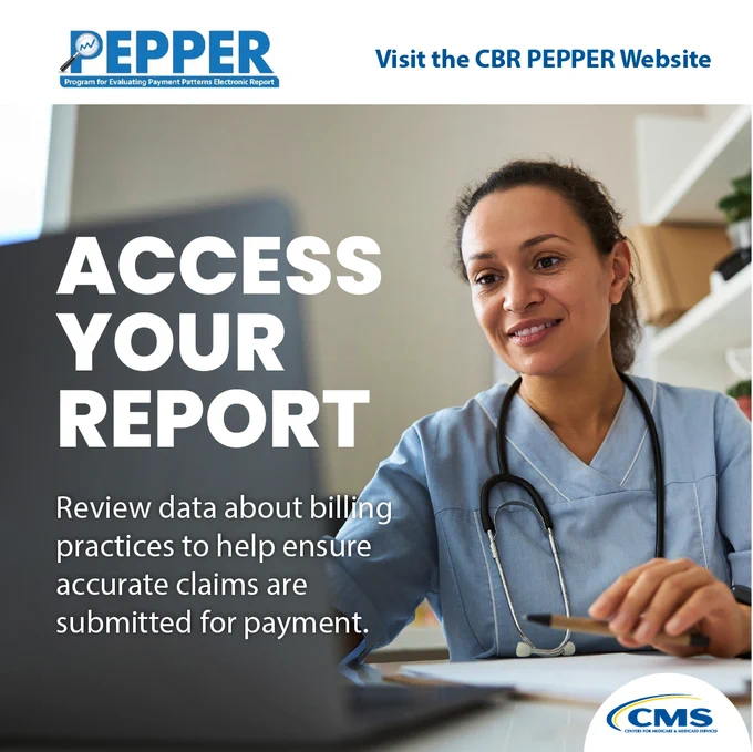 A person in a medical uniform is sitting at a desk, typing on a laptop. The image includes logos for PEPPER and CMS. The text reads: "ACCESS YOUR REPORT. Review data about billing practices to help ensure accurate claims are submitted for payment." There is also an invitation to visit the CBR PEPPER website.