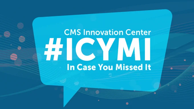 Blue thought bubble reads CMS Innovation Center 'In Case You Missed It' in large white bold font 