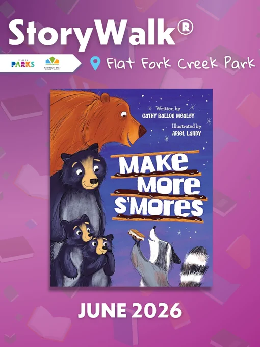 Cover of the book "Make More S'mores" by Cathy Ballou Mealey, illustrated by Ariel Landy, featuring cartoon animals including bears and a skunk. The event is a StoryWalk at Flat Fork Creek Park, scheduled for June 2026. The background is a gradient of purple tones with subtle park and library logos.