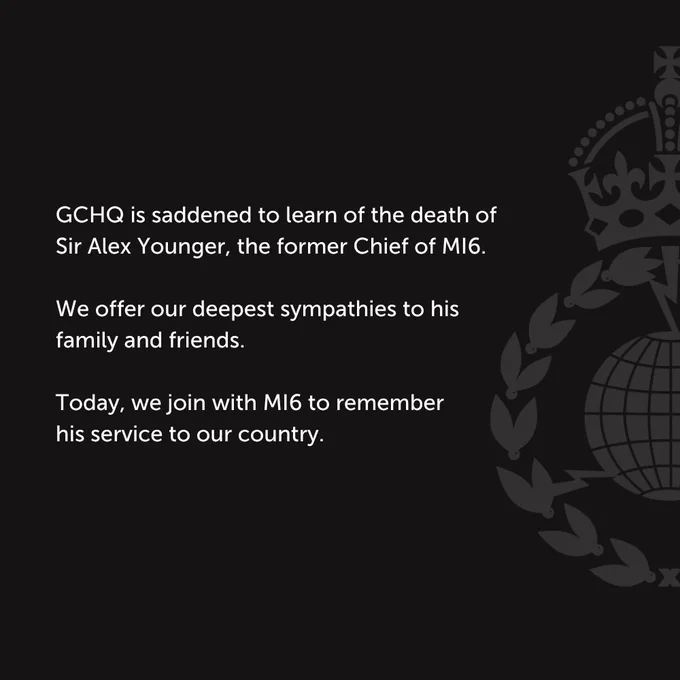 Black image with a respectful message from GCHQ expressing condolences on the passing of Sir Alex Younger, former Chief of MI6. The text offers sympathy to family and friends and commemorates his service. A crest with a globe and laurel is visible on the right side.