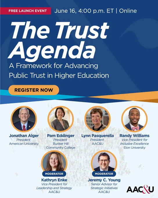 The image is a promotional poster for "The Trust Agenda" event, featuring photos of six individuals. The event details are "Free Launch Event, June 16, 4:00 p.m. ET, Online." It includes names and titles: Jonathan Alger (President, American University), Pam Eddinger (President, Bunker Hill Community College), Lynn Pasquerella (President, AAC&U), Randy Williams (Vice President for Inclusive Excellence, Elon University), Kathryn Enke (Moderator, Vice President for Leadership and Change, AAC&U), Jeremy C. Young (Moderator, Senior Advisor for Strategic Initiatives, AAC&U). The background is blue with the AAC&U logo.