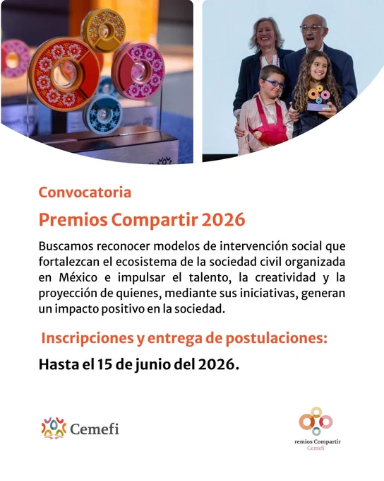 Diseño informativo de Cemefi sobre la convocatoria de los Premios Compartir 2026. En la parte superior se muestran dos fotografías: a la izquierda, el trofeo del premio, formado por cuatro piezas circulares de colores con detalles artesanales; a la derecha, una familia integrada por dos personas adultas y dos niñas y niños sostiene el reconocimiento durante una ceremonia de premiación.

Sobre un fondo gris claro, el texto principal anuncia la convocatoria y explica que los Premios Compartir buscan reconocer modelos de intervención social que fortalecen el ecosistema de la sociedad civil organizada en México, impulsando el talento, la creatividad y la proyección de iniciativas que generan un impacto positivo en la sociedad.

En la parte inferior se destaca la fecha límite para inscripciones y entrega de postulaciones: 15 de junio de 2026. Al pie de la imagen aparecen los logotipos de Cemefi y de Premios Compartir.