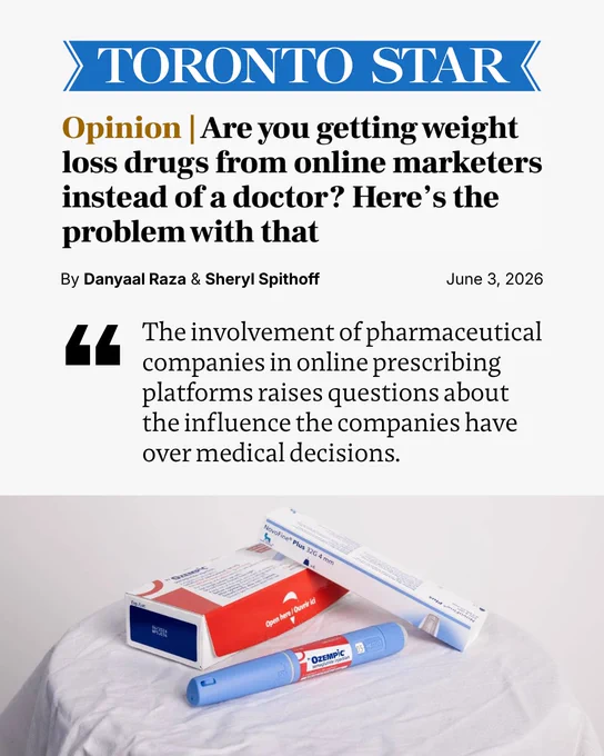 Opinion article in the Toronto Star titled "Are you getting weight loss drugs from online marketers instead of a doctor? Here's the problem with that" published on June 3, 2026 by Danyaal raza and Sheryl Spithoff. A block quote about a feature image of packaged medicine reads, "The involvement of pharmaceutical companies in online prescribing platforms raises questions about the influence the companies have over medical decisions."