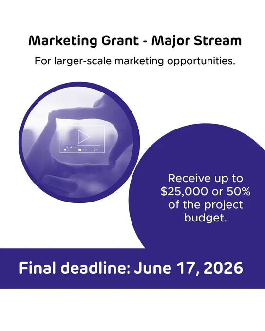  “Marketing Grant – Major Stream” text across the top reads “For larger-scale marketing opportunities.” A purple circle says “Receive up to $25,000 or 50% of the project budget.” A purple bar across the bottom reads “First deadline: June 17, 2026” 
