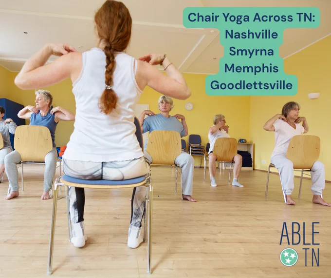 Graphic of people participating in a chair yoga class. The ABLE TN branding appears on the bottom right corner of the image along with the text above that reads: ‘Chair Yoga Across TN: Nashville, Smyrna, Memphis, Goodlettsville.’
