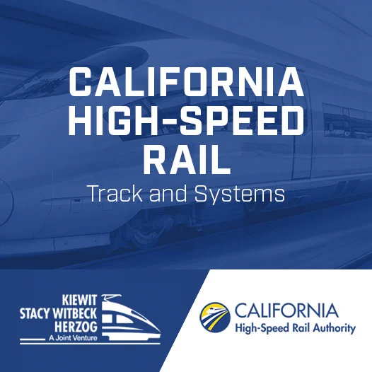 A promotional image for California High-Speed Rail showcasing a sleek train, with text reading "California High-Speed Rail: Track and Systems." Includes logos for Kiewit Stacy Witbeck Herzog, a Joint Venture, and the California High-Speed Rail Authority. The color scheme is blue and white.
