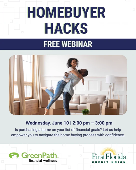 This is an advertisement for a "Homebuyer Hacks" free webinar hosted by GreenPath Financial Wellness and First Florida Credit Union. The event is scheduled for Wednesday, June 10, from 2:00 pm to 3:00 pm. The image shows a person playfully lifting another in a room with moving boxes and large windows. The text encourages attendees to feel confident in navigating the home buying process.