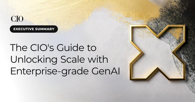 An abstract design with gold and black paint strokes forms the background. The text reads: "The CIO's Guide to Unlocking Scale with Enterprise‑grade GenAI." There is a large gold "X" on the right side.