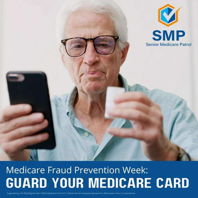 Picture of an older man holding a phone and his Medicare card. Text: Medicare Fraud Prevention Week: Guard Your Medicare Card. Senior Medicare Patrol logo.