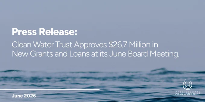 White text reads “Press Release: Clean Water Trust Approves $26.7 Million in New Loans and Grants at its June Board Meeting.” over the ocean. over a dark underwater background. A white water drop logo for the Trust is in the bottom-right corner.