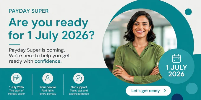 Now in the final weeks before Payday Super starts, here's a reminder of what to focus on in the lead up to 1 July 2026. 