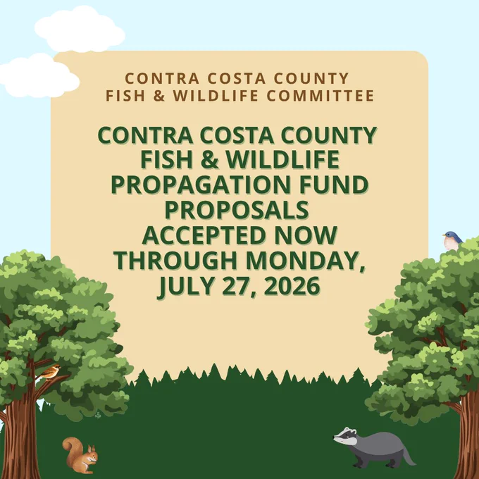 Two oak trees with birds sitting in the trees and a squirrel and badger beneath the trees. Text reads, “Contra Costa County Fish & Wildlife Committee. Contra Costa County Fish & Wildlife Propagation Fund Proposals accepted now through Monday, July 27, 2026.” 