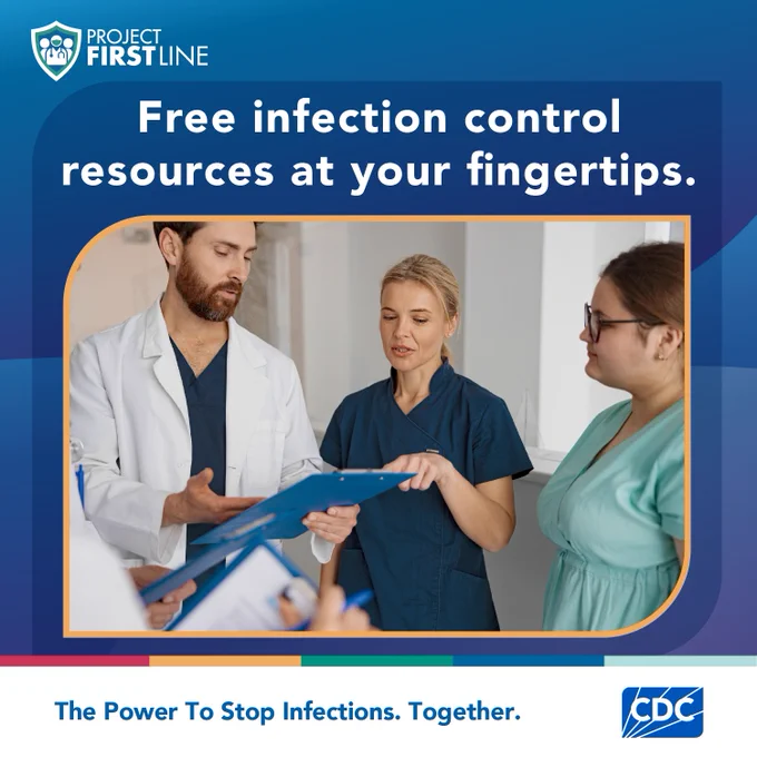 Free infection control resources at your fingertips. Three healthcare workers are discussing a patient's chart. CDC and Project Firstline logos appear on image. The power to stop infections. Together.