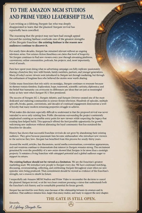 I've been a Stargate fan for many years. Like countless others, I was introduced to it by someone who loved the franchise enough to share it with me.
That's why I believe the fanbase isn't a limitation—it's Stargate's greatest strength.
Here's my open letter to Amazon MGM Studios, and Prime Video.

#SaveStargate #Stargate @PrimeVideo @AmazonMGMStudio #WeWantStargate #BringBackStargate 