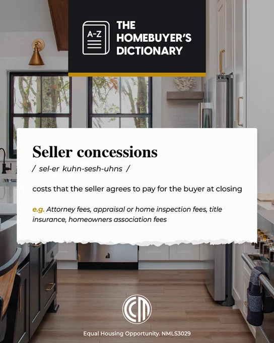 Homebuyer dictionary seller concessions explained as closing costs the seller agrees to pay for the buyer such as fees and insurance.