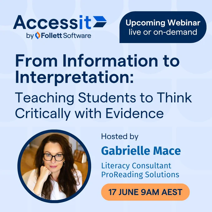 Promotional graphic for Accessit webinar on teaching students critical thinking with evidence, hosted by Gabrielle Mace on June 17 at 9 AM AEST.