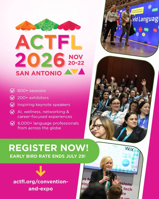 Promotional image for ACTFL 2026 in San Antonio, featuring colorful graphics and details: over 600 sessions, 200 exhibitors, keynote speakers, and more. Includes photos of past event attendees and a speaker onstage. Registration details are highlighted, with an early bird rate available until July 29. Website: actfl.org/convention-and-expo.