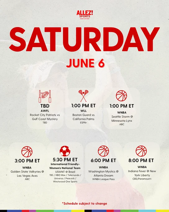 Saturday June 6 women's sports schedule. AWFL Rocket City Patriots vs Gulf Coast Mystery, WLL Boston Guard vs California Palms, WNBA Storm at Lynx and Valkyries at Aces, USWNT vs Brazil friendly, WNBA Mystics at Dream and Fever at Liberty. Schedule subject to change.