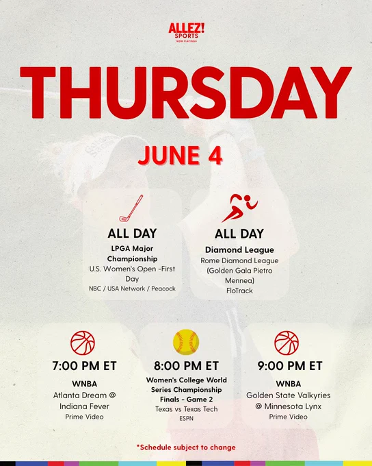 Thursday June 4 women's sports schedule. LPGA U.S. Women's Open Day 1, Diamond League Rome (Golden Gala Pietro Mennea), WNBA Atlanta Dream at Indiana Fever and Golden State Valkyries at Minnesota Lynx, Women's College World Series Championship Final Game 2 Texas vs Texas Tech. Schedule subject to change.
