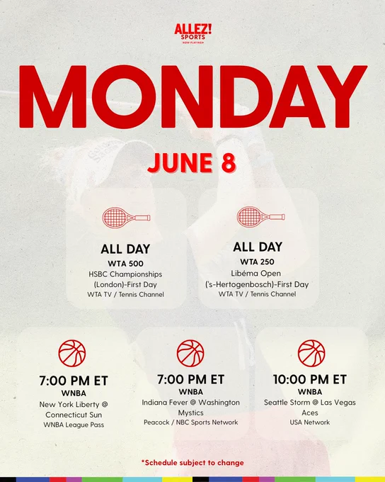 Monday June 8 women's sports schedule. WTA 500 HSBC Championships London, WTA 250 Libéma Open, WNBA Liberty at Sun and Fever at Mystics, WNBA Storm at Aces. Schedule subject to change.