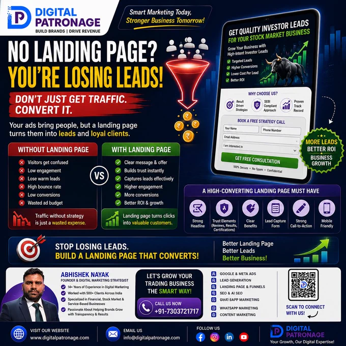 🚨 Running ads without a landing page? You could be losing valuable investor leads every day.

A landing page is more than just a webpage — it’s your conversion engine. Without it, visitors get confused, trust decreases, and ad budgets get wasted 📉

A high-converting landing page helps stock market businesses capture leads, build credibility, improve conversions, and generate better ROI.

👉 Don’t just get traffic. Convert it into real business growth.

🌐 Visit us: www.digitalpatronage.com

📞 Contact us:  91-7303721717

#LandingPage #LeadGeneration #DigitalMarketing #InvestorLeads #StockMarketBusiness #TradingBusiness #FinancialMarketing #BusinessGrowth #MetaAds #GoogleAds #DigitalPatronage #MarketingStrategy