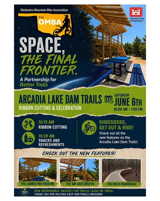 Promotional flyer for the Arcadia Lake Dam Trails ribbon cutting event. The flyer features a photo of a pavilion and picnic area at the top with the headline, \"Space: The Final Frontier.\" Event details announce the Arcadia Lake Dam Trails ribbon cutting on June 6 from 10 a.m. to 1 p.m. Graphics highlight activities including a guided bike ride, food trucks, and opportunities to explore the new trails. Additional photos at the bottom show mountain bikers riding through wooded trails. The flyer includes logos for the U.S. Army Corps of Engineers, Oklahoma Mountain Bike Association and the City of Edmond.