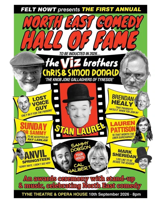 Promotional poster for the inaugural North East Comedy Hall of Fame at Tyne Theatre & Opera House in Newcastle on Thursday 10 September at 8pm. The poster features photographs of several comedians and performers, including Lost Voice Guy, around the event title. The evening celebrates North East comedy and includes the induction of the Viz brothers into the Hall of Fame, alongside stand-up comedy and music. Tickets available through the Tyne Theatre & Opera House box office and website. Ticket information and sponsor logos appear at the bottom of the poster.