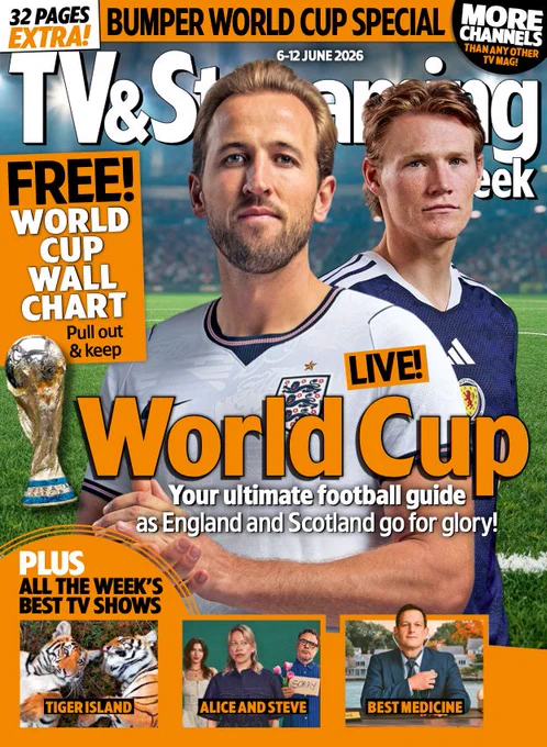 The cover of TV&Streaming Week's England/Wales issue for the week of 6-12 June 2026. The banner at the top reads "32 pages extra! Bumper World Cup special - more channels than any other TV mag." The main image is of England's Harry Kane and Scotland's Scott McTominay, with the headline "LIVE: World Cup - your ultimate football guide as England and Scotland go for glory!" Next to the headline is a shot of the World Cup trophy and a box saying "Free! World Cup Wall Chart - pull out & keep". A strip across the bottom is headlined "Plus: All the week's best TV shows" and has three inset pictures: one of two tigers in Tiger Island, one of Yali Topol Margalith as Izzy, Nicola Walker as Alice and Jemaine Clement as Steve in Alice and Steve, and one of Josh Charles as Dr Martin Best in Best Medicine.
