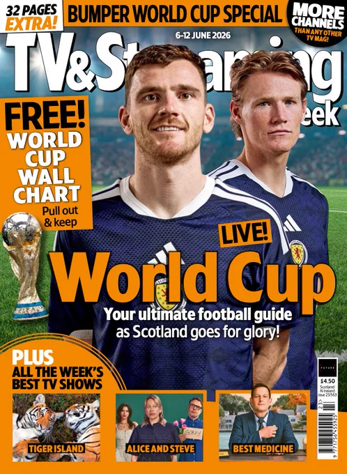 The cover of TV&Streaming Week's Scotland/Northern Ireland issue for the week of 6-12 June 2026. The banner at the top reads "32 pages extra! Bumper World Cup special - more channels than any other TV mag." The main image is of Scotland's Andy Robertson and Scott McTominay, with the headline "LIVE: World Cup - your ultimate football guide as Scotland goes for glory!" Next to the headline is a shot of the World Cup trophy and a box saying "Free! World Cup Wall Chart - pull out & keep". A strip across the bottom is headlined "Plus: All the week's best TV shows" and has three inset pictures: one of two tigers in Tiger Island, one of Yali Topol Margalith as Izzy, Nicola Walker as Alice and Jemaine Clement as Steve in Alice and Steve, and one of Josh Charles as Dr Martin Best in Best Medicine.