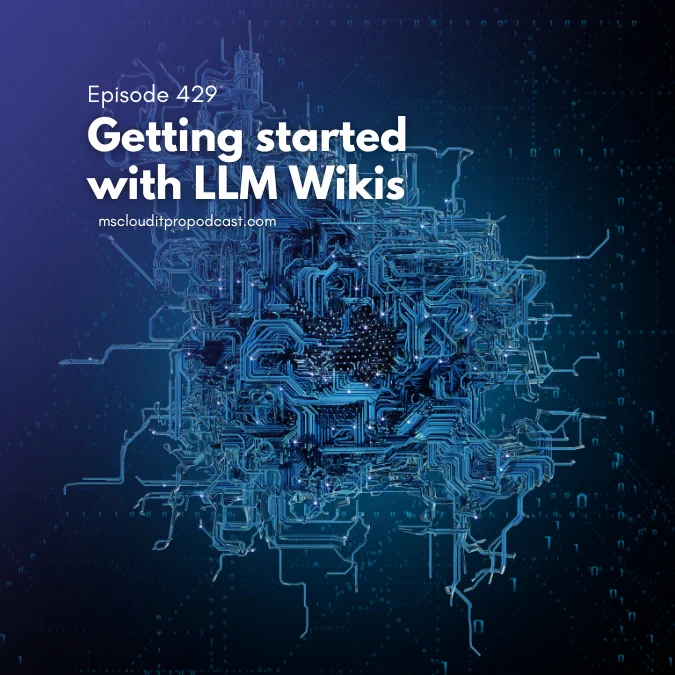 Podcast Episode 429 cover featuring a discussion about LLM wikis, Obsidian vaults, markdown knowledge systems, and AI workflow tools.