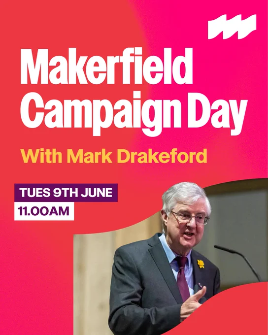 A pink and red gradient graphic with a photo of Mark Drakeford and the Mainstream logo in white, reading: 'Makerfield Campaign Day with Mark Drakeford. Tues 9th June, 11.00am.'