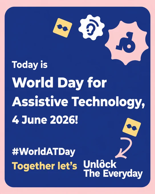 Promotional graphic for World Day for Assistive Technology 2026. The design features a dark blue background with illustrations representing assistive technology, including glasses, a hearing aid, and a wheelchair. Large text reads: “Today is World Day for Assistive Technology, 4 June 2026!” Below, the hashtag “#WorldATDay” appears alongside the message “Together let’s Unlock The Everyday.
